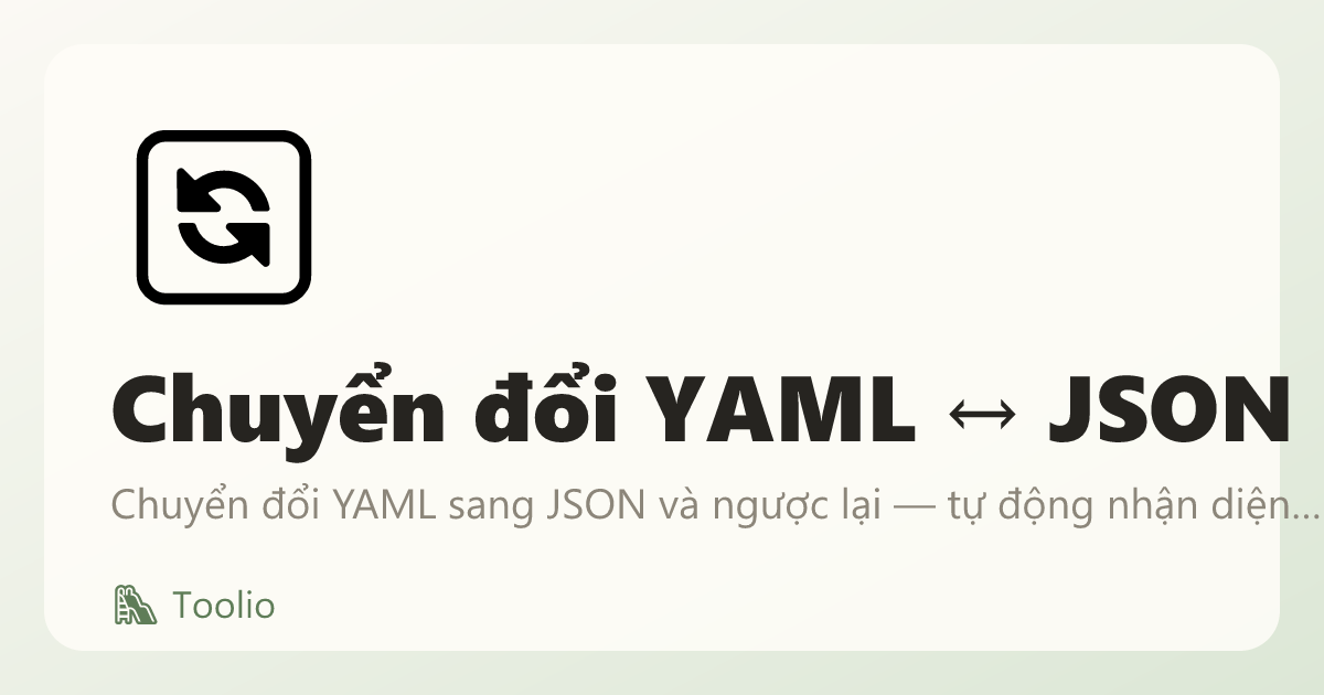 Chuyển đổi YAML sang JSON & JSON sang YAML — Miễn phí, ngoại tuyến | Toolio